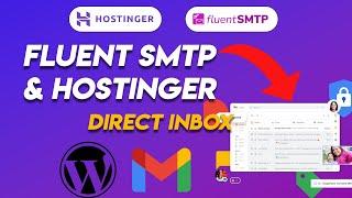 TUTO FLUENT SMTP / HOSTINGER : COMMENT CONFIGURER LE SMTP POUR DES CAMPAGNES E-MAILS EFFICACES