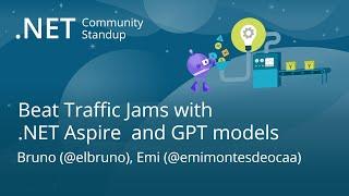 .NET AI Community Standup - Beat Traffic Jams with .NET Aspire and GPT vision models