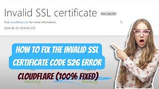 How to fix the Invalid SSL Certificate Code 526 error | Cloudflare (100% Fixed)