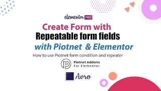 Create Form with repeatable fields  Piotnet addons conditional fields and Repeater section Tutorial