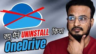 Why I Don't Use ONE DRIVE? | How to Get RID of ONE DRIVE (Hindi)