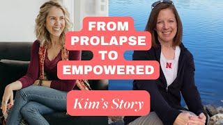 Kim's Journey from Prolapse to Empowerment: Real Client Story