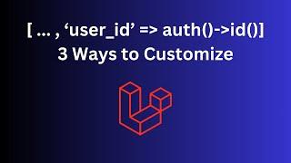 Laravel Model Create in Controller: 3 Ways to Add User ID