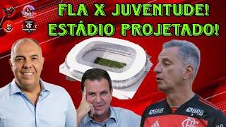 FLAMENGO X JUVENTUDE! ESTÁDIO PROJETADO!