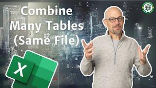 Excel How To Combine Lots of Tables in a Workbook