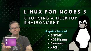 Choosing a Desktop Environment (Linux for Noobs 3)