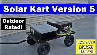 Solar Kart Version 5! Ultimate Offgrid Homestead Power Station: Outdoor Rated 8kW and 16kWh LiFePO4