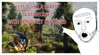 LETS BUILD SOME FARMS IN CONQUEST REFORGED! (MINECRAFT