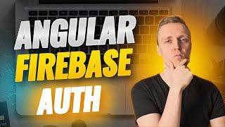 Angular Firebase Authentication - Implement Auth in Minutes