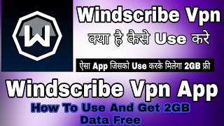 windscribe Vpn How To Use || Windscribe Vpn Unlimited Data || Windscribe Vpn App Review