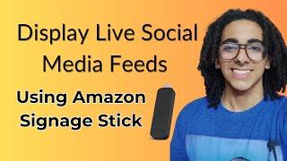 Display Live Social Media Feeds Anywhere with Amazon Signage Stick