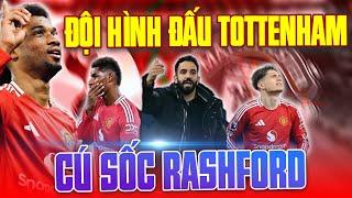 CHÍNH THỨC | ĐỘI HÌNH MAN UTD (23) ĐẤU TOTTENHAM: CÚ SỐC MARCUS RASHFORD!!!