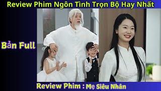 Review Phim Mẹ Siêu Nhân | Cô gái cùng 2 đứa con bị sư phụ đuổi khéo xuống núi vì phá banh cái võ