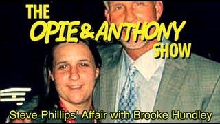 Opie & Anthony: Steve Phillips' Affair with Brooke Hundley (10/21/09-04/12/12)