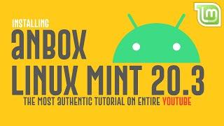 How to Install Anbox on Linux Mint 20.3 Una | Installing Android Apps on Linux Mint 20.3 with Anbox