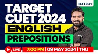 Target CUET 2024 - English - Prepositions | Xylem CUET