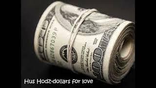 Hus Hodz - dollars for love