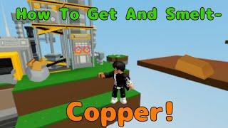 How To Get And Smelt Copper In Island - Roblox