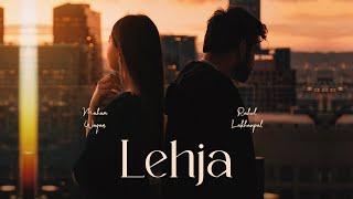 Lehja - Rahul Lakhanpal ft. Maham Waqar | Official Video |