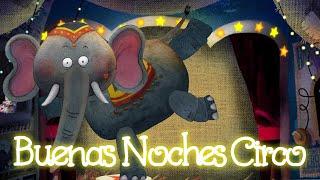 Cuento para Dormir | Buenas Noches Circo | App para Niños