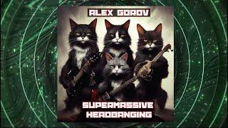 ALEX GOROV - SUPERMASSIVE HEADBANGING