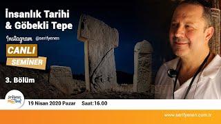 İnsanlık Tarihi & Göbekli Tepe, Şerif Yenen - Bölüm 3