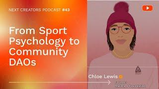 From Sport Psychology to DAOs w/ Marma J Foundation Founder Chloe Lewis | Next Creators Podcast