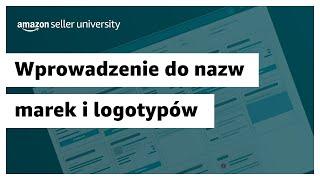 Wprowadzenie do nazw marek i logotypów | Sprzedaż na Amazon