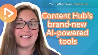 Content Hub's AI-Powered Tools: Supercharging Content Creation in HubSpot