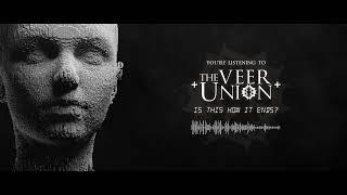 The Veer Union - "IS THIS HOW IT ENDS?" (Official Streaming Video)