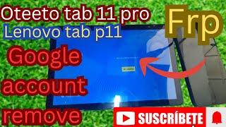 oteeto tab 11 pro/Lenovo tab P11/frp bypass,Google account remove android 11,12,13