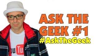 Ask The Geek #1