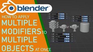 Blender how to apply multiple modifiers to multiple objects