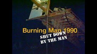 BurningMan1990 Shut Down By the Man