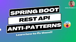 Spring Boot REST API Anti-Patterns and Best Practices