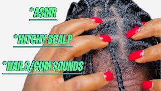 ASMR | HITCHY Scalp | Nails/Gum Sounds | Relaxing sounds