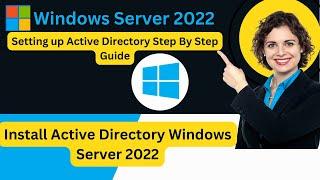 How to Set Up Active Directory in Windows Server 2022 Step by Step Guide #windowsserver2022