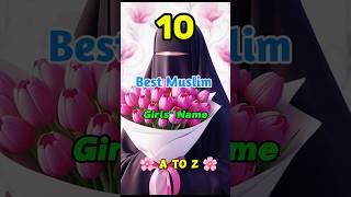 10 Best Muslim Girl Name's Letter A to Z   #islam #girl #shorts #viral #viralvideo