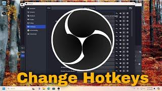 How To Change/Setup Hotkeys In OBS Studio [Guide]