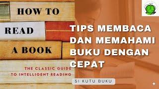 Tips Membaca dan Memahami Buku dengan Cepat | How to Read a Book