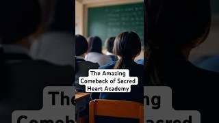 The Inspiring Comeback of Sacred Heart Academy