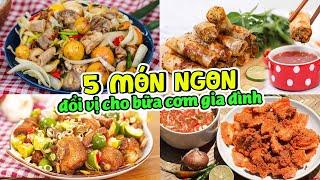 5 Món Ngon Đổi Vị Cho Bữa Cơm Hàng Ngày | Feedy Món Ăn Ngon