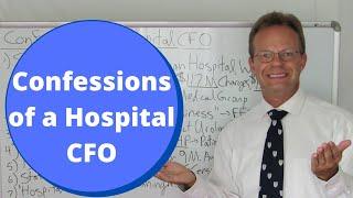 Hospital Finance Revealed by a Hospital CFO