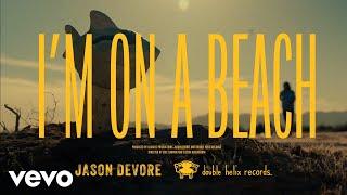 Jason DeVore - I'm On A Beach (Official Video)