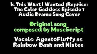 Is This What I Wanted (Reprise) The Color Goddess Audio Drama Song Cover