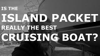 Is ISLAND PACKET really the BEST CruisingBoat? Episode  111 - Lady K Sailing