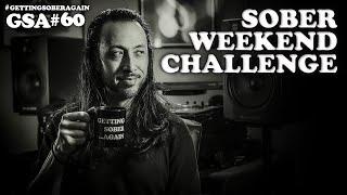 Sober Weekend Challenge! - (Episode #60)