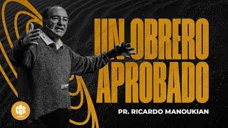 UN OBRERO APROBADO | Pastor Ricardo Manoukian | CCE Valencia