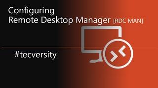 How to Set Up Remote Desktop Connection Manager: Full Download & Configuration Guide - #tecversity