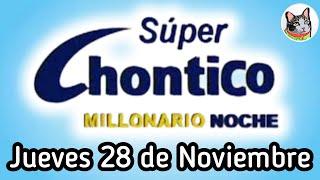 Resultado SUPER CHONTICO MILLONARIO Jueves 28 de Noviembre de 2024